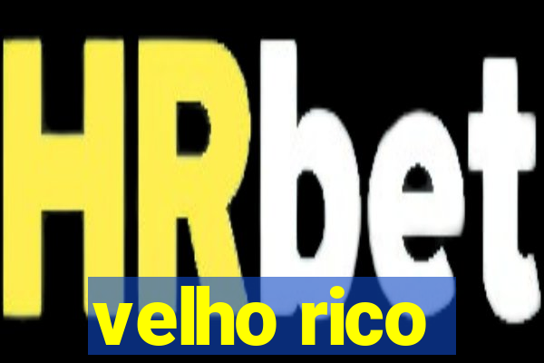 velho rico